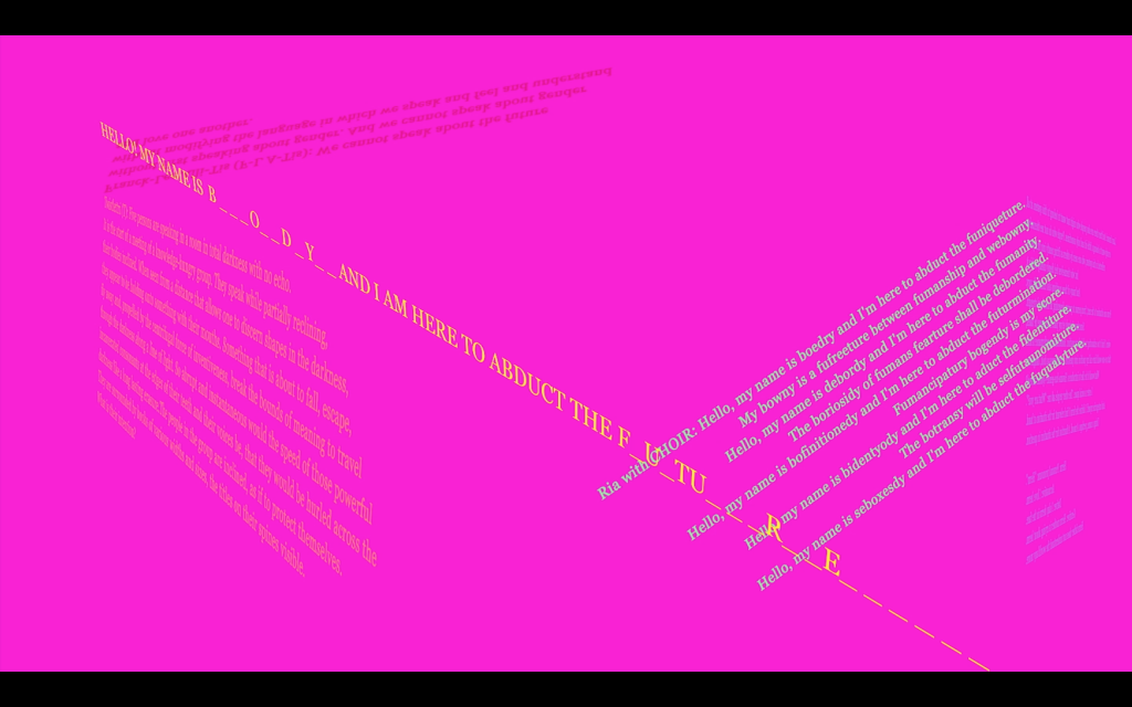 files/works/2017/HELLO! MY NAME IS B_ _O_ _D_ _Y_ _ AND I AM HERE TO ABDUCT THE F_ _UT_ _ _ U_ _R_E_ _/Screen Shot 2017-05-15 at 2.04.35 PM.png
